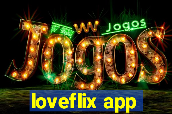 loveflix app